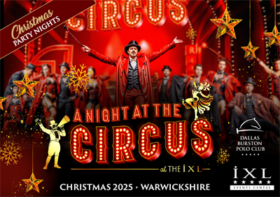 'A Night at the Circus' Christmas Parties 2025 at the IXL Events Centre, Southam, Warks