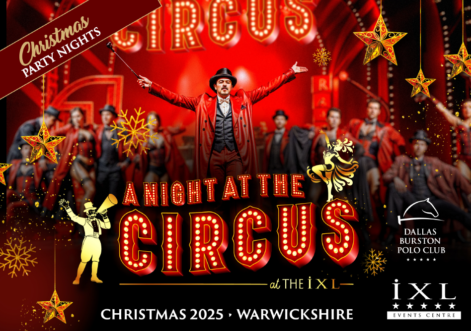 'A Night at the Circus' Christmas Parties 2025 at the IXL Events Centre, Southam, Warks