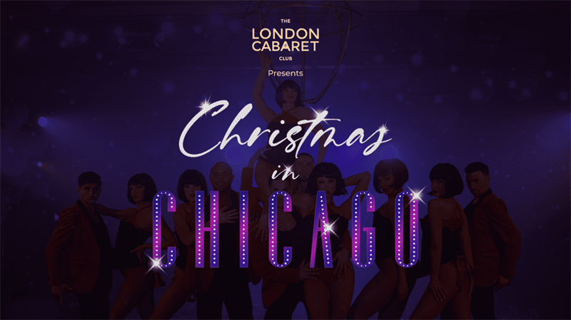 Chicago Christmas Parties 2026 at The London Cabaret Club, WC1B